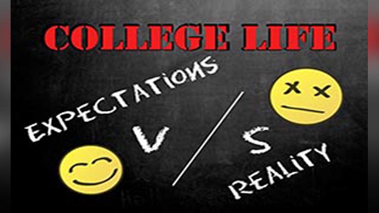 COLLEGE LIFE Expectations and Reality