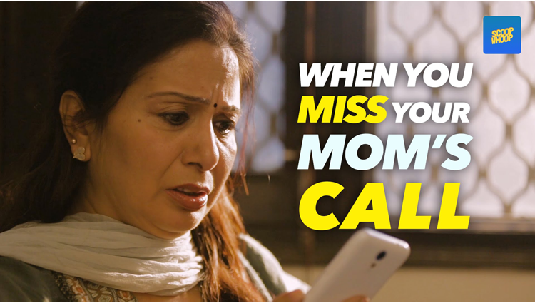 ScoopWhoop When You Miss Your Moms Call
