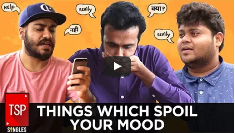 TSP Singles Things Which Spoil Your Mood