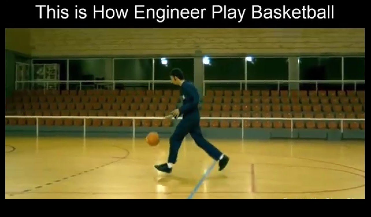 this is how engineer play basketball 