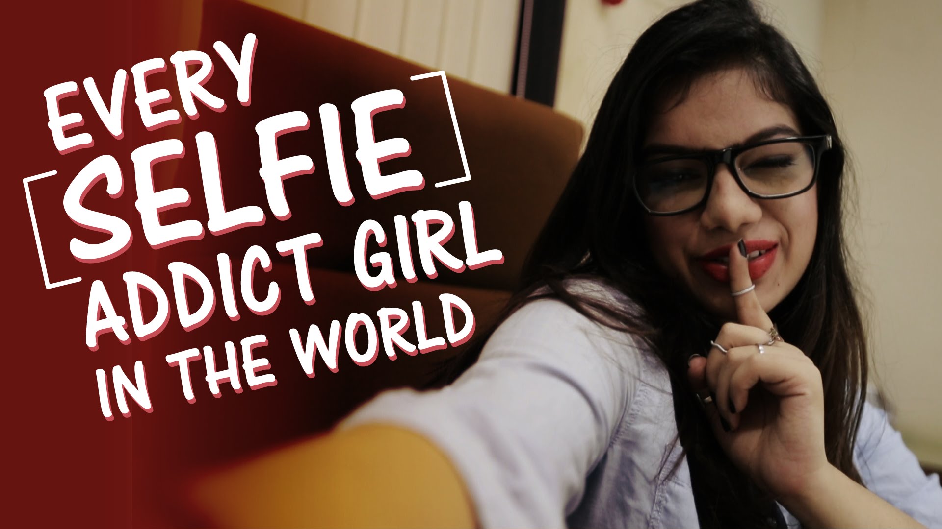 Video: Every Selfie Addict Girl In The World