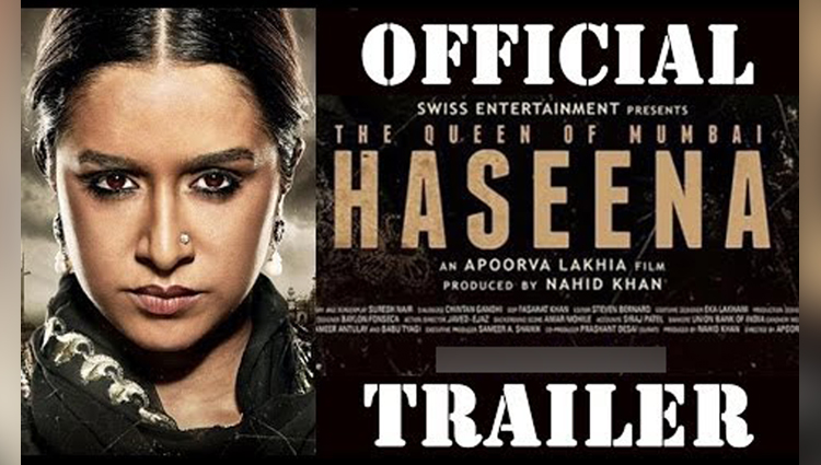Haseena Parkar Official Trailer Shraddha Kapoor 18 August 2017