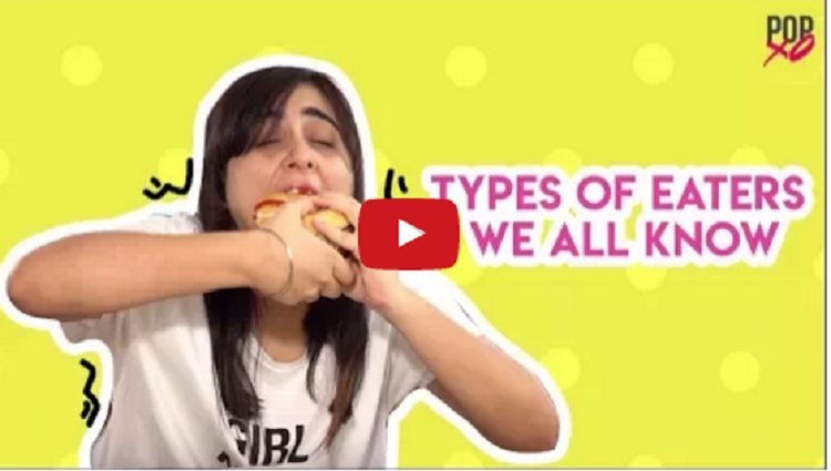 Types Of Eaters We All Know POPxo