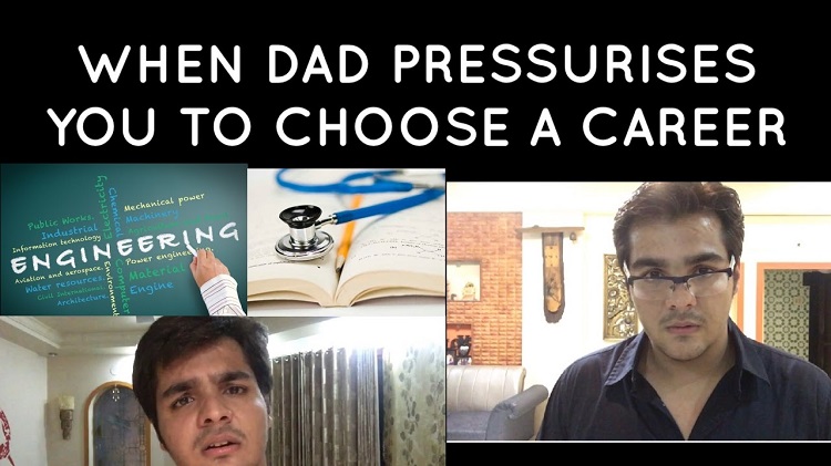When dad pressurise you to choose a career