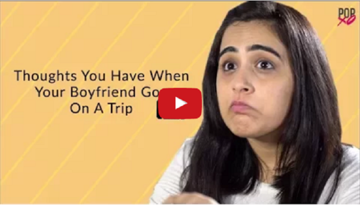 Thoughts Every Girlfriend Has When Her Boyfriend Goes On a Trip Without Her