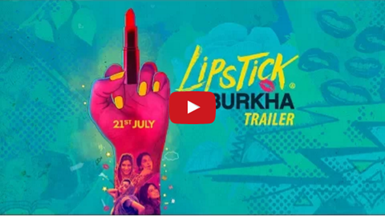 LIPSTICK UNDER MY BURKHA Official Trailer