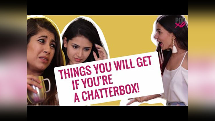 What Will You Get If You Are A Girl Like Chatterbox!